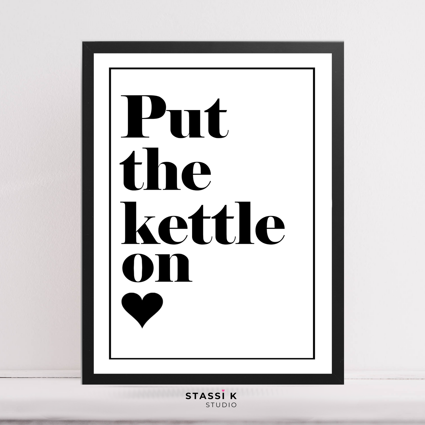 Put The Kettle On quote print