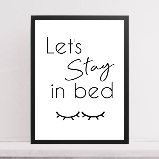 'Lets Stay in Bed' Bedroom Quote Print