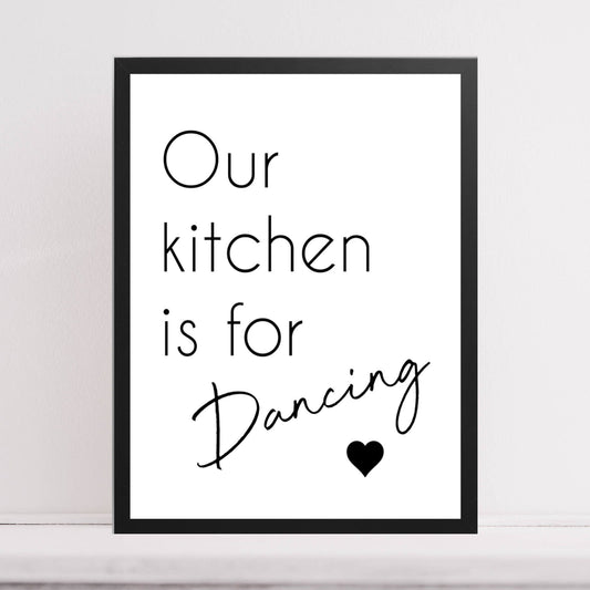 'Our Kitchen is for Dancing' Kitchen Quote Print
